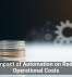 The Impact of Automation on Reducing Operational Costs