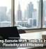 Adopting Remote Work Tools To Improve Flexibility and Efficiency