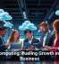 Cloud Computing: Fueling Growth in Modern Business