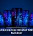 Fresh Android Devices Infected With Stealthy Backdoor
